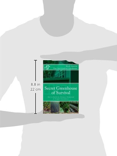 Secret Greenhouse of Survival: How to Build the Ultimate Homestead & Prepper Greenhouse (Secret Garden of Survival)