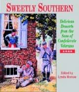 Sweetly Southern: Delicious Desserts from the Sons of Confederate Veterans