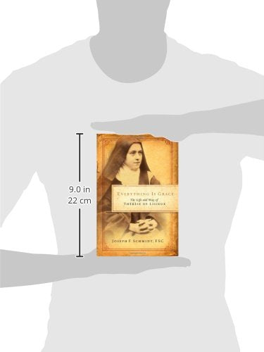 Everything is Grace: The Life and Way of Therese of Lisieux