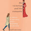 The Victorian and the Romantic: A Memoir, a Love Story, and a Friendship Across Time