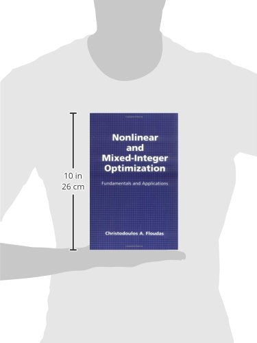 Nonlinear and Mixed-Integer Optimization: Fundamentals and Applications (Topics in Chemical Engineering)