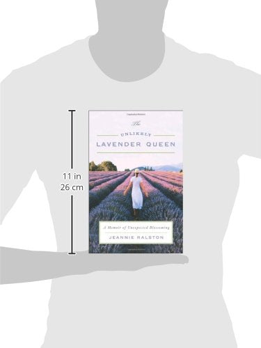 The Unlikely Lavender Queen: A Memoir of Unexpected Blossoming