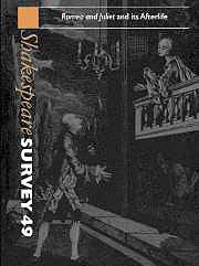 Shakespeare Survey 49: Romeo and Juliet and its Afterlife