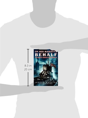 On Her Majesty's Behalf: The Great Undead War: Book II (The Great Undead War, 2)