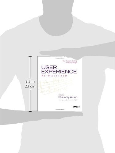 User Experience Re-Mastered: Your Guide to Getting the Right Design