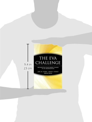 The EVA Challenge: Implementing Value Added Change in an Organization