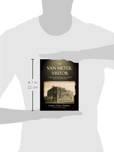The Van Meter Visitor: A True and Mysterious Encounter with the Unknown