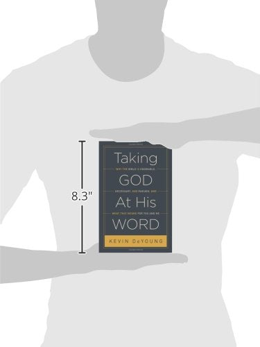 Taking God At His Word: Why the Bible Is Knowable, Necessary, and Enough, and What That Means for You and Me