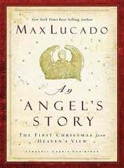 An Angel's Story: The First Christmas from Heaven's View