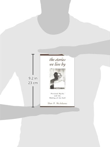 The Stories We Live By: Personal Myths and the Making of the