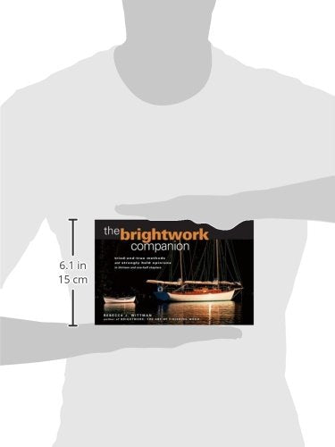 The Brightwork Companion : Tried-and-True Methods and Strongly Held Opinions in Thirteen and One-Half Chapters