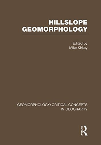 Slope Geomorphology (Critical Concepts in Geography, Vol. 2)