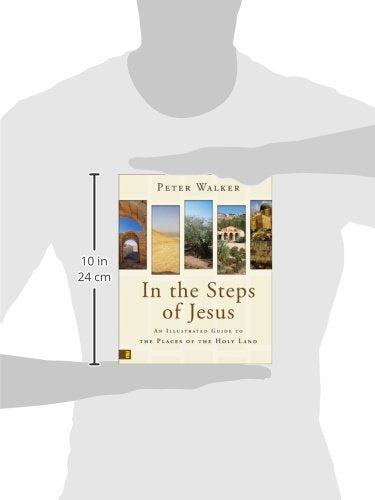 In the Steps of Jesus: An Illustrated Guide to the Places of