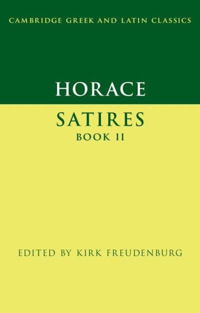 Horace: Satires Book II (Cambridge Greek and Latin Classics)