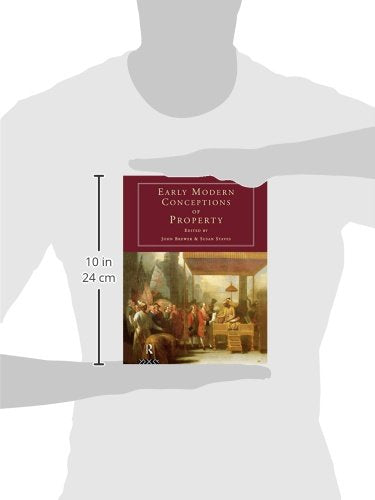 Early Modern Conceptions of Property (Consumption & Culture in the 17th & 18th Centuries)