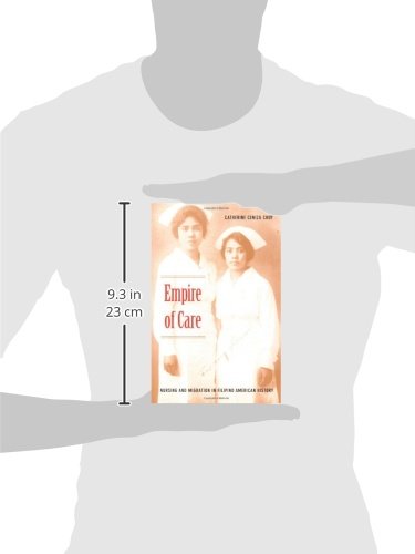 Empire of Care: Nursing and Migration in Filipino American History (American Encounters/Global Interactions)