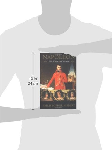 Napoleon: His Wives and Women