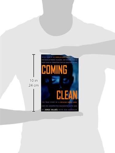 Coming Clean: The True Story of a Cocaine Drug Lord and His Unexpected Encounter with God