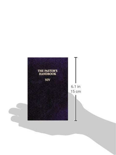The Pastor's Handbook NIV: Instructions, Forms and Helps for Conducting the Many Ceremonies a Minister is Called Upon to Direct