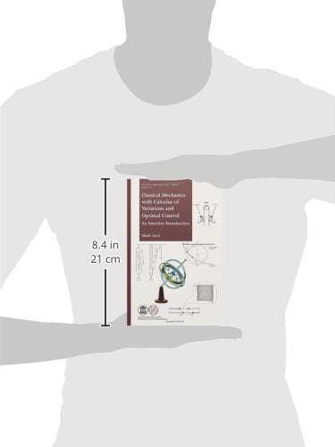 Classical Mechanics With Calculus of Variations and Optimal Control: An Intuitive Introduction (Student Mathematical Library) (Student Mathematical Library, 69)