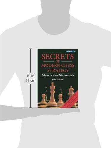 Secrets of Modern Chess Strategy: Advances since Nimzowitsch