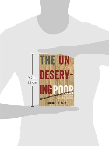 The Undeserving Poor: America's Enduring Confrontation with Poverty: Fully Updated and Revised