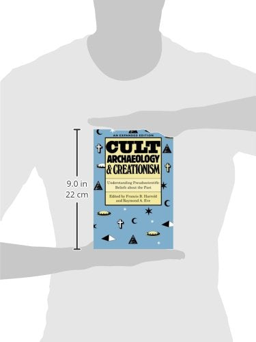 Cult Archaeology and Creationism: Understanding Pseudoscientific Beliefs about the Past