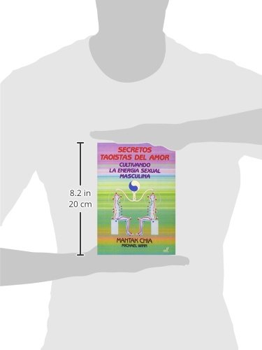 Secretos Taoistas del Amor: Cultivando la energ? sexual masculina (Spanish Edition)