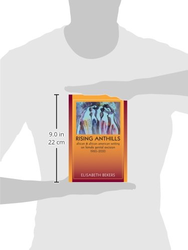 Rising Anthills: African and African American Writing on Female Genital Excision, 1960-2000 (Women in Africa and the Diaspora)