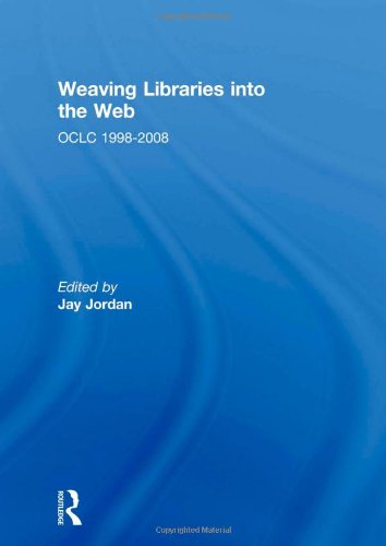 Weaving Libraries into the Web: OCLC 1998-2008