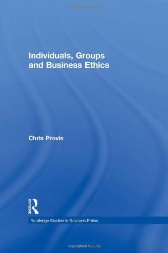 Individuals, Groups, and Business Ethics (Routledge Studies in Business Ethics)