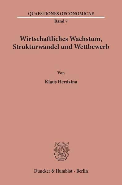 Wirtschaftliches Wachstum, Strukturwandel Und Wettbewerb (Quaestiones Oeconomicae) (German Edition)