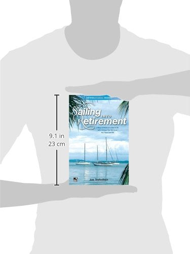 Sailing into Retirement: 7 Ways to Retire on a Boat at 50 with 10 Steps that Will Keep You There Until 80