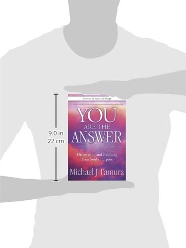 You Are the Answer: Discovering and Fulfilling Your Soul's P
