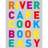 The River Cafe Cook Book Easy.