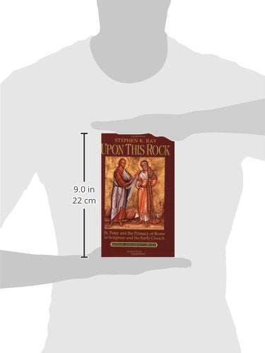 Upon This Rock: St. Peter and the Primacy of Rome in Scriptu