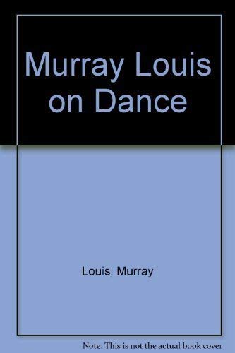 Murray Louis on Dance