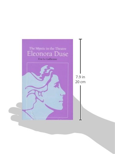 The Mystic in the Theatre: Eleonora Duse (Arcturus Books, Ab108)