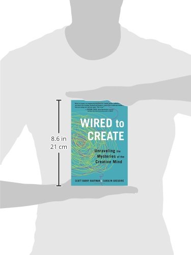 Wired to Create: Unraveling the Mysteries of the Creative Mind