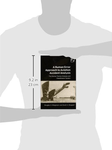 A Human Error Approach to Aviation Accident Analysis: The Human Factors Analysis and Classification System