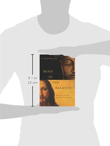 Mind in the Balance: Meditation in Science, Buddhism, and Christianity (Columbia Series in Science and Religion)