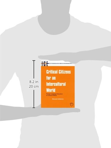 Critical Citizens for an Intercultural World: Foreign Language Education as Cultural Politics (Languages for Intercultural Communication and Education, 3)