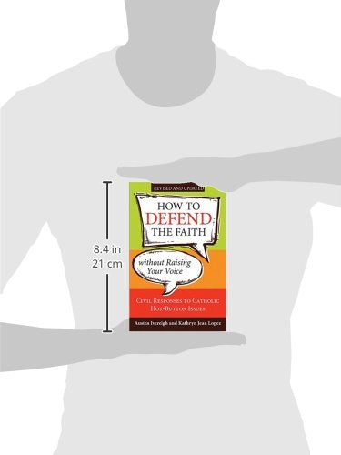 How to Defend the Faith without Raising Your Voice: Civil Responses to Catholic Hot-Button Issues