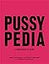 Pussypedia: A Comprehensive Guide