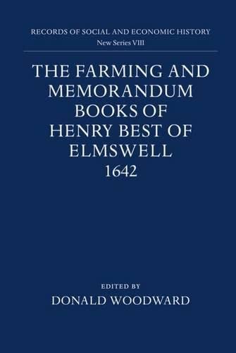 The Farming and Memorandum Books of Henry Best of Elmswell, 1642 (Records of Social and Economic History)