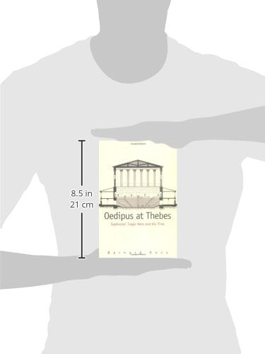 Oedipus at Thebes: Sophocles' Tragic Hero and His Time