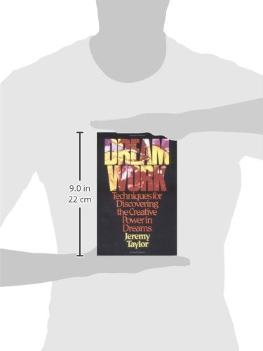 Dream Work: Techniques for Discovering the Creative Power in Dreams