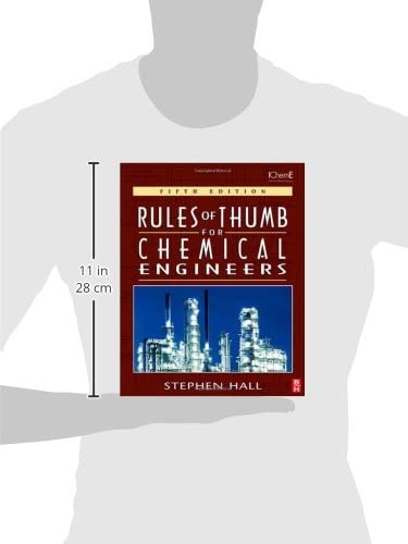 Rules of Thumb for Chemical Engineers by Stephen Hall