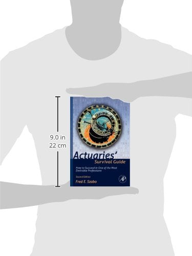 Actuaries' Survival Guide: How to Succeed in One of the Most Desirable Professions