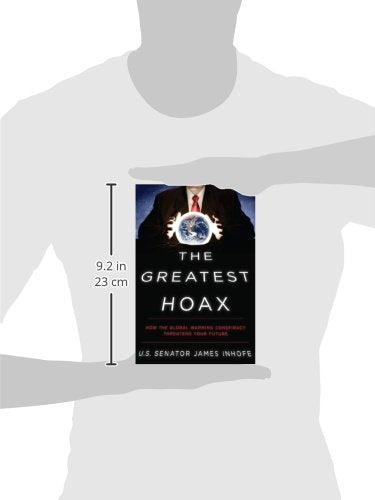 The Greatest Hoax: How the Global Warming Conspiracy Threatens Your Future